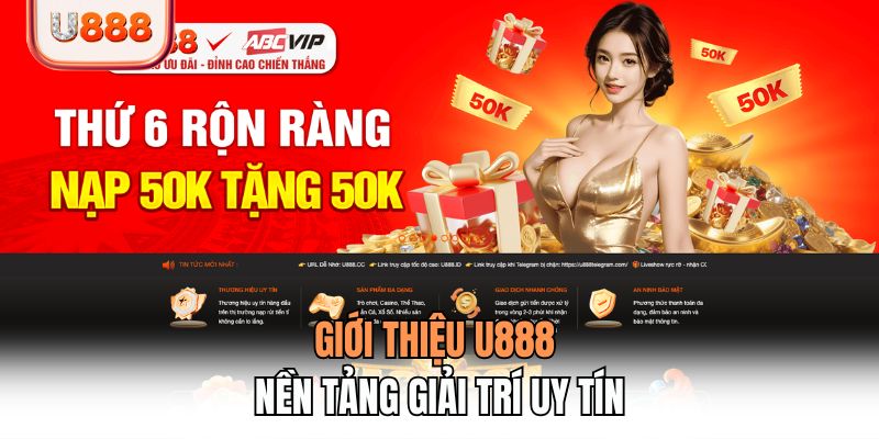 Giới thiệu U888 nền tảng giải trí uy tín.